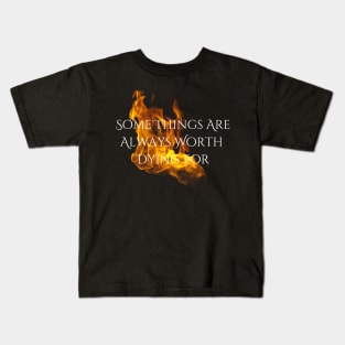 "Worth Dying For" --Series Quote (White Text), Fire & Brimstone Scrolls Kids T-Shirt